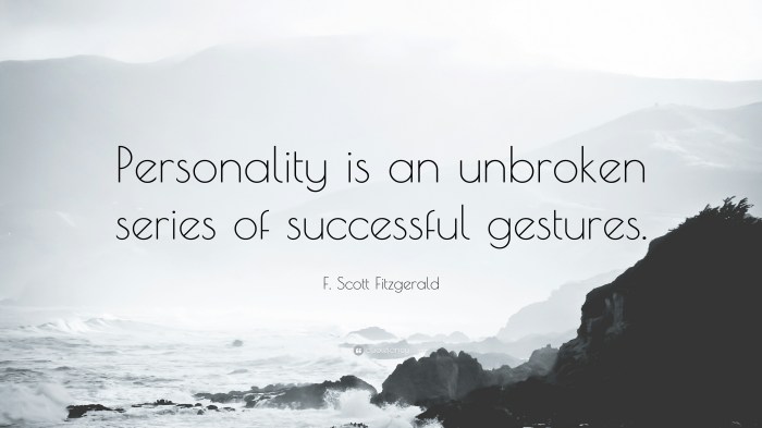 If personality is an unbroken series of successful gestures